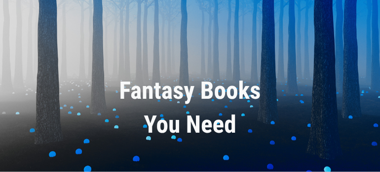 Fantasy Books You Need